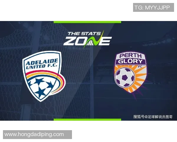 珀斯光荣迎战阿德莱德联前瞻分析及双方近期状态评估